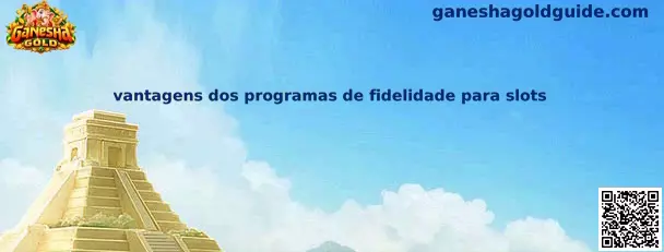 Vantagens dos programas de fidelidade para slots