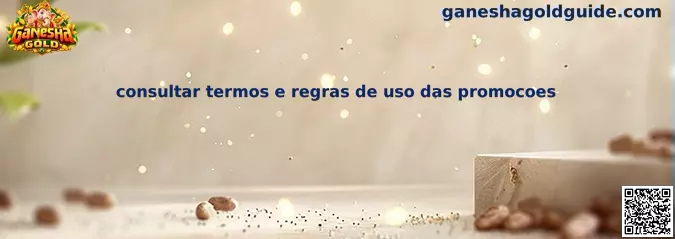 Guia para consultar termos e regras de uso das promoções em Ganesha Gold