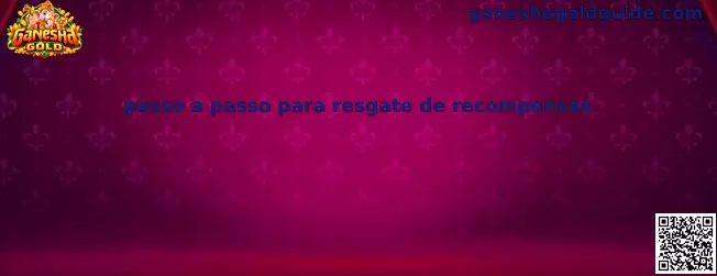 Passo a passo para resgate de recompensas